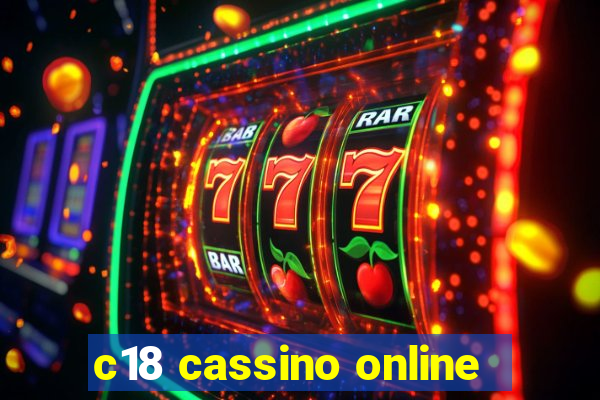 c18 cassino online